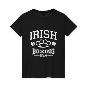 Женская футболка хлопок с принтом Irish Boxing в Кировске, 100% хлопок | прямой крой, круглый вырез горловины, длина до линии бедер, слегка спущенное плечо | Тематика изображения на принте: box | boxing | bruce lee | champion | dragon | fight | fighter | judo | muay thai | team | tiger | ufc | али | боевые | бой | бокс | боксер | борьба | брюс ли | воин | дзюдо | дракон | единоборства | ирландия | искусство | карате | контакт | кулак