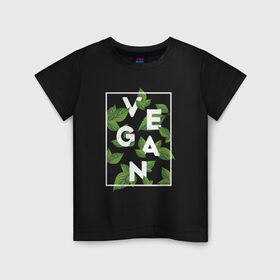 Детская футболка хлопок с принтом Vegan в Кировске, 100% хлопок | круглый вырез горловины, полуприлегающий силуэт, длина до линии бедер | веган | веганство | вегетарианец | вегетарианство | еда | защита | зеленый | земля | листья | мир | охрана | позиция | природа
