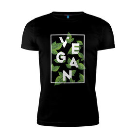 Мужская футболка премиум с принтом Vegan в Кировске, 92% хлопок, 8% лайкра | приталенный силуэт, круглый вырез ворота, длина до линии бедра, короткий рукав | веган | веганство | вегетарианец | вегетарианство | еда | защита | зеленый | земля | листья | мир | охрана | позиция | природа