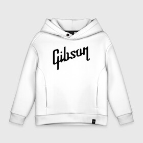 Детское худи Oversize хлопок с принтом Gibson в Кировске, френч-терри — 70% хлопок, 30% полиэстер. Мягкий теплый начес внутри —100% хлопок | боковые карманы, эластичные манжеты и нижняя кромка, капюшон на магнитной кнопке | gibson | гибсон