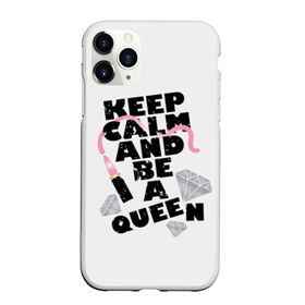 Чехол для iPhone 11 Pro Max матовый с принтом Keep calm and be a queen в Кировске, Силикон |  | appeal | be | diamonds | faceted | font | inscription | keep calm | motto | pink | precious | princess | queen | slogan | stones | text | алмазы | блеск | бриллианты | будь | губн | девиз | драгоценные | камни | королева | лозунг | надпись | помада | приз