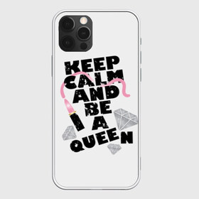 Чехол для iPhone 12 Pro Max с принтом Keep calm and be a queen в Кировске, Силикон |  | appeal | be | diamonds | faceted | font | inscription | keep calm | motto | pink | precious | princess | queen | slogan | stones | text | алмазы | блеск | бриллианты | будь | губн | девиз | драгоценные | камни | королева | лозунг | надпись | помада | приз