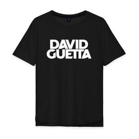 Мужская футболка хлопок Oversize с принтом David Guetta в Кировске, 100% хлопок | свободный крой, круглый ворот, “спинка” длиннее передней части | david guetta | guetta | гетта | дэвид гетта
