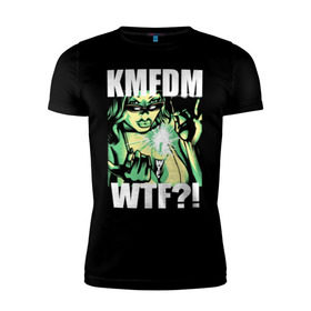 Мужская футболка премиум с принтом KMFDM - WTF?! в Кировске, 92% хлопок, 8% лайкра | приталенный силуэт, круглый вырез ворота, длина до линии бедра, короткий рукав | aggrotech | ebm | girl | industrial | kmfdm | metal | music | rock | techno | wtf | втф | девушка | индастриал | метал | музыка | рок