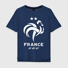 Футболка хлопок Оверсайз с принтом Сборная Франции в Кировске, 100% хлопок | свободный крой, круглый ворот, “спинка” длиннее передней части | fff | france | les bleus | les tricolores | сборная франции | сборная франции по футболу | форма | франузская | франузская сборная | франция | французы