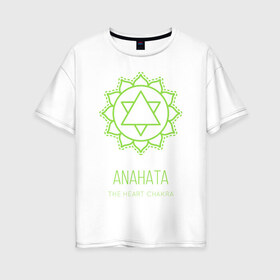 Женская футболка хлопок Oversize с принтом Анахата в Кировске, 100% хлопок | свободный крой, круглый ворот, спущенный рукав, длина до линии бедер
 | anahata | chakra | yoga | йога | чакра | чакры