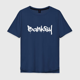 Мужская футболка хлопок Oversize с принтом BANKSY в Кировске, 100% хлопок | свободный крой, круглый ворот, “спинка” длиннее передней части | banksy | graffiti | street wear | бэнкси | граффити | искусство | надписи | уличный художник