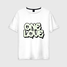 Женская футболка хлопок Oversize с принтом One Love в Кировске, 100% хлопок | свободный крой, круглый ворот, спущенный рукав, длина до линии бедер
 | 14 февраля | family | friend | happy | heart | love is | valentine | wedding | ангел | валентин | губы | девочка | девушка | день святого валентина | добро | дружба | жена | жених | лето | любимая | любимый | любовь | мечта | муж