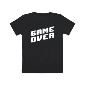 Детская футболка хлопок с принтом Game Over в Кировске, 100% хлопок | круглый вырез горловины, полуприлегающий силуэт, длина до линии бедер | game | pixels | retro | игра | игра окончена | игры | пиксели | пиксель | ретро