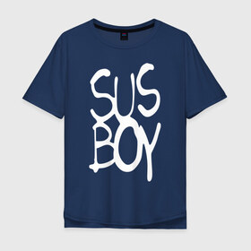 Мужская футболка хлопок Oversize с принтом Sus Boy в Кировске, 100% хлопок | свободный крой, круглый ворот, “спинка” длиннее передней части | Тематика изображения на принте: lil peep | rap | лил пип | рэп