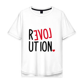 Мужская футболка хлопок Oversize с принтом Love Revolution в Кировске, 100% хлопок | свободный крой, круглый ворот, “спинка” длиннее передней части | 