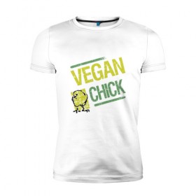 Мужская футболка премиум с принтом Vegan Chick в Кировске, 92% хлопок, 8% лайкра | приталенный силуэт, круглый вырез ворота, длина до линии бедра, короткий рукав | Тематика изображения на принте: earth | green | greenpaece | nature | sport | vegan | world | yoga | веган | вегетарианец | гринпис | дерево | еда | животные | жизнь | здоровье | зеленый | йога | лес | мир | овощи | пища | планета | природа | птица | растение | спорт