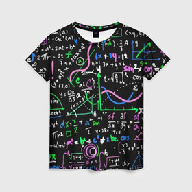Женская футболка 3D с принтом Формулы в Кировске, 100% полиэфир ( синтетическое хлопкоподобное полотно) | прямой крой, круглый вырез горловины, длина до линии бедер | science | геометрия | математика | наука | физика | формулы