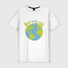 Мужская футболка премиум с принтом Love The Earth в Кировске, 92% хлопок, 8% лайкра | приталенный силуэт, круглый вырез ворота, длина до линии бедра, короткий рукав | adventure | bike | earth | freedom | green | greenpeace | mountain | tree | world | велосипед | весна | вода | город | горы | дерево | дождь | душа | земля | карта | космос | лес | лето | мир | море | океан | отдых | палатка | планета | природа | 