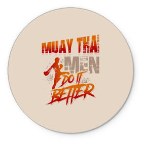 Коврик для мышки круглый с принтом Muay Thai в Кировске, резина и полиэстер | круглая форма, изображение наносится на всю лицевую часть | fight | muay thai | thai boxing | ufc | бокс | ката | кикбоксин | лаос | лоу кик | муай | мьянма | поединок | таиланд | тай | тайский | таолу