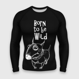 Мужской рашгард 3D с принтом Born to be wild в Кировске,  |  | angry | animals | authority | b | black and white | bull terrier | bully | cool | dog | fight | illustration | swag | thug | wild | авторитет | бандит | бойцовый | бультерьер | дикий | животные | злой | иллюстрация | крутой | надпись | ошейник | п