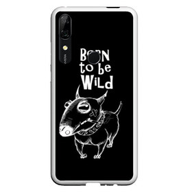 Чехол для Honor P Smart Z с принтом Born to be wild в Кировске, Силикон | Область печати: задняя сторона чехла, без боковых панелей | angry | animals | authority | b | black and white | bull terrier | bully | cool | dog | fight | illustration | swag | thug | wild | авторитет | бандит | бойцовый | бультерьер | дикий | животные | злой | иллюстрация | крутой | надпись | ошейник | п