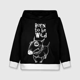 Детская толстовка 3D с принтом Born to be wild в Кировске, 100% полиэстер | двухслойный капюшон со шнурком для регулировки, мягкие манжеты на рукавах и по низу толстовки, спереди карман-кенгуру с мягким внутренним слоем | Тематика изображения на принте: angry | animals | authority | b | black and white | bull terrier | bully | cool | dog | fight | illustration | swag | thug | wild | авторитет | бандит | бойцовый | бультерьер | дикий | животные | злой | иллюстрация | крутой | надпись | ошейник | п