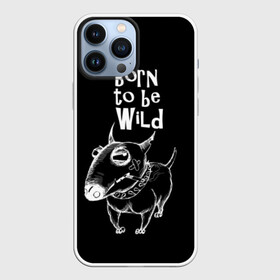 Чехол для iPhone 13 Pro Max с принтом Born to be wild в Кировске,  |  | angry | animals | authority | b | black and white | bull terrier | bully | cool | dog | fight | illustration | swag | thug | wild | авторитет | бандит | бойцовый | бультерьер | дикий | животные | злой | иллюстрация | крутой | надпись | ошейник | п