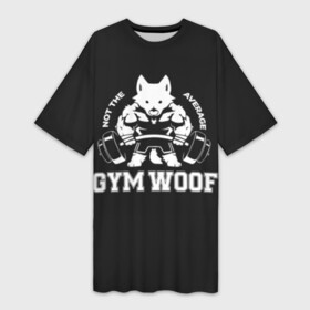 Платье-футболка 3D с принтом GYM WOOF в Кировске,  |  | bodybuilding | diet | exercise | fitness | gym | heath | motivation | muscle | phil | training | workout | бодибилдинг | мотивация | спорт | трансформация | фитнес | эстетичный