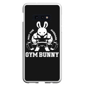 Чехол для Samsung S10E с принтом GYM BUNNY в Кировске, Силикон | Область печати: задняя сторона чехла, без боковых панелей | bodybuilding | diet | exercise | fitness | gym | heath | motivation | muscle | phil | training | workout | бодибилдинг | мотивация | спорт | трансформация | фитнес | эстетичный