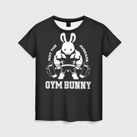 Женская футболка 3D с принтом GYM BUNNY в Кировске, 100% полиэфир ( синтетическое хлопкоподобное полотно) | прямой крой, круглый вырез горловины, длина до линии бедер | bodybuilding | diet | exercise | fitness | gym | heath | motivation | muscle | phil | training | workout | бодибилдинг | мотивация | спорт | трансформация | фитнес | эстетичный