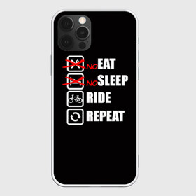 Чехол для iPhone 12 Pro Max с принтом Ride black в Кировске, Силикон |  | bicycle | bike | cycle | eat | eat sleep | eat sleep repeat | eat sleep ride | eat sleep ride repeat | ride | sleep | вело | велосипед | есть | катать | повторить | спать