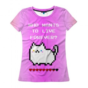 Женская футболка 3D с принтом Cat forever в Кировске, 100% полиэфир ( синтетическое хлопкоподобное полотно) | прямой крой, круглый вырез горловины, длина до линии бедер | 9 жизней | forever | pixel art | queen | wants to live | квин цитата | котенок | котик | котики | коты | кошка | кошки | пиксели | пиксель арт