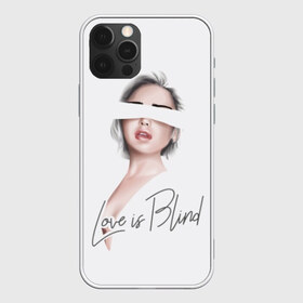 Чехол для iPhone 12 Pro Max с принтом Love is blind в Кировске, Силикон |  | 14 февраля | beauty | bl | cool | face | girl | hair | holiday | lips | romance | slogan | stylish | valentines day | woman | young | блондинка | волосы | губы | девушка | день святого валентина | женщина | красотка | лицо | любовь | молодая | праздник | 