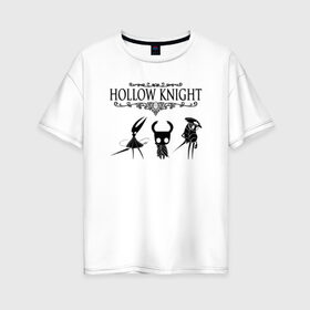 Женская футболка хлопок Oversize с принтом HOLLOW KNIGHT в Кировске, 100% хлопок | свободный крой, круглый ворот, спущенный рукав, длина до линии бедер
 | game | gamer | hollow knight | logo | team cherry | игры | логотип | первонаж | рыцарь