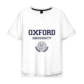 Мужская футболка хлопок Oversize с принтом University of Oxford_форма в Кировске, 100% хлопок | свободный крой, круглый ворот, “спинка” длиннее передней части | university of oxford | англия | британия | великобритания | вуз | колледж | образование | оксфорд | студенты | университет | школа