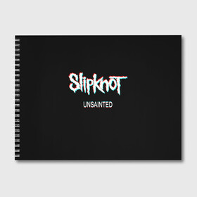 Альбом для рисования с принтом Slipknot Unsainted в Кировске, 100% бумага
 | матовая бумага, плотность 200 мг. | 2019 | metal | music | new | rock | single | slipknot | unsainted