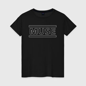 Женская футболка хлопок с принтом MUSE в Кировске, 100% хлопок | прямой крой, круглый вырез горловины, длина до линии бедер, слегка спущенное плечо | muse | music | rock | группа | музыка | рок | рок группа