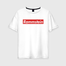 Женская футболка хлопок Oversize с принтом Rammstein в Кировске, 100% хлопок | свободный крой, круглый ворот, спущенный рукав, длина до линии бедер
 | guitar | hard | heavymetal | metal | music | rammstein | rock | supreme | гитара | картинка | картинки | метал | мода | музыка | рамштайн | рок | суприм | тренд | тренды | треш | трэш | тяжелый | хард