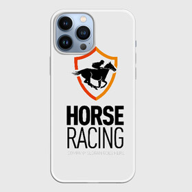 Чехол для iPhone 13 Pro Max с принтом Horse racing в Кировске,  |  | Тематика изображения на принте: animal | black | emblem | horse | rider | riding | slogan | sport | text | white | белый | езда | животное | конь | лошадь | наездник | слоган | спорт | текст | черный | эмблема