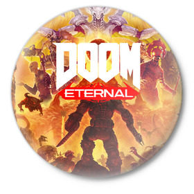 Значок с принтом Doom Eternal в Кировске,  металл | круглая форма, металлическая застежка в виде булавки | cacodemon | doom | eternal | вечность | вечный | дум | итёрнал | какодемон | этернал