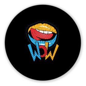 Коврик для мышки круглый с принтом Wow в Кировске, резина и полиэстер | круглая форма, изображение наносится на всю лицевую часть | blue | dots | lips | pop art | red | teeth | tongue | white | yellow | белый | губы | желтый | зубы | красный | поп  арт | точки | язык