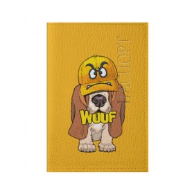 Обложка для паспорта матовая кожа с принтом Woof в Кировске, натуральная матовая кожа | размер 19,3 х 13,7 см; прозрачные пластиковые крепления | animal | cap | dog | funny | slogan | text | yellow | бассет хаунд | желтый | животное | забавный | кепка | прикольный | слоган | смешной | собака | текст