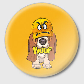 Значок с принтом Woof в Кировске,  металл | круглая форма, металлическая застежка в виде булавки | animal | cap | dog | funny | slogan | text | yellow | бассет хаунд | желтый | животное | забавный | кепка | прикольный | слоган | смешной | собака | текст