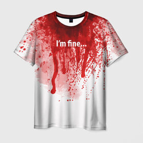 Мужская футболка 3D с принтом I`m fine в Кировске, 100% полиэфир | прямой крой, круглый вырез горловины, длина до линии бедер | blood | drops | fear | halloween | holiday | horror | im fine | shock | spray | брызги | капли | кровь | праздник | ужас | хэллоуин | шок | я в порядке