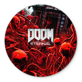 Коврик для мышки круглый с принтом DOOM ETERNAL в Кировске, резина и полиэстер | круглая форма, изображение наносится на всю лицевую часть | doom | doom eternal | game | дум