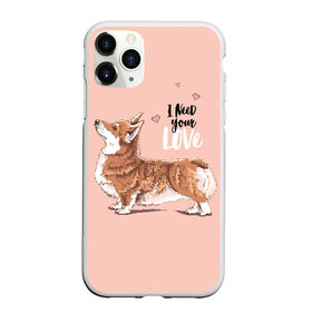 Чехол для iPhone 11 Pro матовый с принтом I need your love в Кировске, Силикон |  | animal | breed | cute | dog | funny | hearts | i need your love | profile | the inscription | welsh corgi pembroke | вельш корги пемброк | животное | забавный | любовь | милый | мне нужна твоя любовь | надпись | порода | профиль | сердца | собака