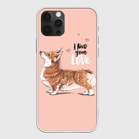 Чехол для iPhone 12 Pro Max с принтом I need your love в Кировске, Силикон |  | animal | breed | cute | dog | funny | hearts | i need your love | profile | the inscription | welsh corgi pembroke | вельш корги пемброк | животное | забавный | любовь | милый | мне нужна твоя любовь | надпись | порода | профиль | сердца | собака