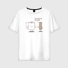 Женская футболка хлопок Oversize с принтом Новичок в Кировске, 100% хлопок | свободный крой, круглый ворот, спущенный рукав, длина до линии бедер
 | втулка | новенький | новичок | работа | рулон | туалетная бумага
