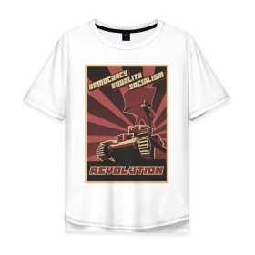 Мужская футболка хлопок Oversize с принтом Revolution Плакат СССР в Кировске, 100% хлопок | свободный крой, круглый ворот, “спинка” длиннее передней части | бюрократия | коммунизм | плакаты | революция | ретро | совок | социализм | ссср