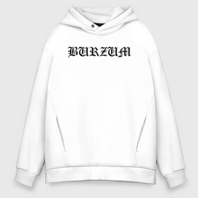 Мужское худи Oversize хлопок с принтом Burzum в Кировске, френч-терри — 70% хлопок, 30% полиэстер. Мягкий теплый начес внутри —100% хлопок | боковые карманы, эластичные манжеты и нижняя кромка, капюшон на магнитной кнопке | burz | burzum | byelobog | cymophane | darkthrone | deathlike silence | mayhem | misanthropy | old funeral | блэк метал | бурзум | бурзун | варг викернес | дарк эмбиент | метал | тьма