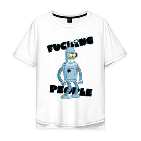 Мужская футболка хлопок Oversize с принтом Futurama Bender в Кировске, 100% хлопок | свободный крой, круглый ворот, “спинка” длиннее передней части | bender | futurama | бендер | футурама
