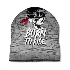 Шапка 3D с принтом Born to ride в Кировске, 100% полиэстер | универсальный размер, печать по всей поверхности изделия | bandana | grin | helmet | jaw | metal | skull | teeth | бандана | зубы | каска | металл | оскал | очки | череп