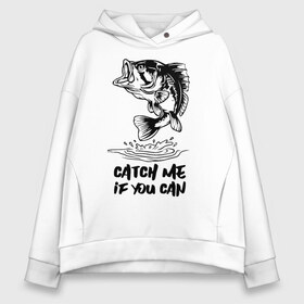 Женское худи Oversize хлопок с принтом Catch me if you can в Кировске, френч-терри — 70% хлопок, 30% полиэстер. Мягкий теплый начес внутри —100% хлопок | боковые карманы, эластичные манжеты и нижняя кромка, капюшон на магнитной кнопке | Тематика изображения на принте: fin | mouth | scale | tail | thorns | water | вода | окунь | плавник | рот | рыба | хвост | чешуя | шипы