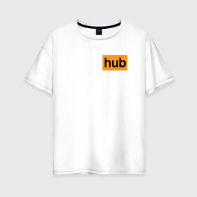 Женская футболка хлопок Oversize с принтом PornHub Premium в Кировске, 100% хлопок | свободный крой, круглый ворот, спущенный рукав, длина до линии бедер
 | Тематика изображения на принте: 